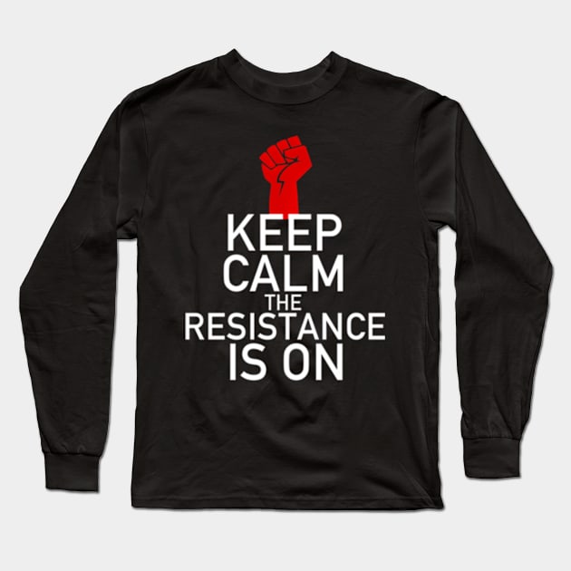 Keep Calm Resist Trump For Resistance Long Sleeve T-Shirt by lam-san-dan